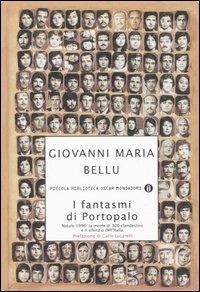 I fantasmi di Portopalo. Natale 1996: la morte di 300 clandestini e il silenzio dell'Italia - Giovanni M. Bellu - Libro Mondadori 2006, Piccola biblioteca oscar | Libraccio.it