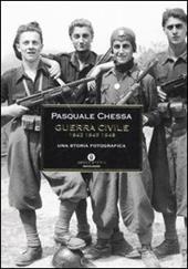 Guerra civile 1943-1945-1948. Una storia fotografica