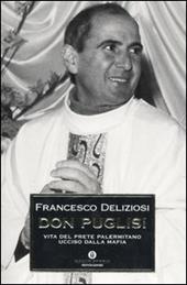 Don Puglisi. Vita del prete palermitano ucciso dalla mafia