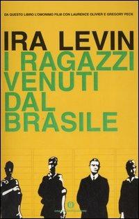 I ragazzi venuti dal Brasile - Ira Levin - Libro Mondadori 2006, Oscar varia | Libraccio.it
