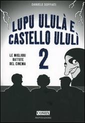 Lupu ululà e castello ululì. Le migliori battute del cinema. Vol. 2