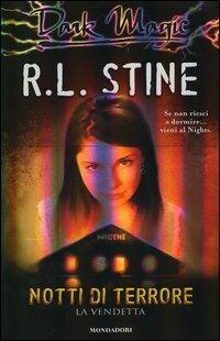 La vendetta. Notti di terrore - Robert L. Stine - Libro Mondadori 2006, Dark Magic | Libraccio.it