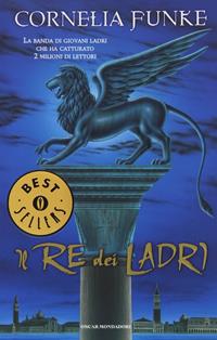 Il re dei ladri - Cornelia Funke - Libro Mondadori 2006, Oscar bestsellers | Libraccio.it
