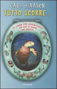 Tutto scorre... - Carl Hiaasen - Libro Mondadori 2006 | Libraccio.it