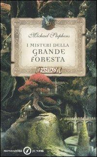 I misteri della grande foresta. Le avventure dei blat - Michael Stephens - Libro Mondadori 2006, Junior Fantasy | Libraccio.it
