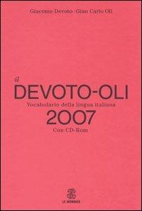 Il Devoto-Oli. Vocabolario della lingua italiana 2007. Con CD-ROM - Giacomo Devoto, Gian Carlo Oli - Libro Mondadori Education 2006 | Libraccio.it
