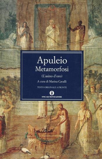 Metamorfosi (L'asino d'oro). Testo latino a fronte - Apuleio - Libro Mondadori 2006, Oscar classici greci e latini | Libraccio.it