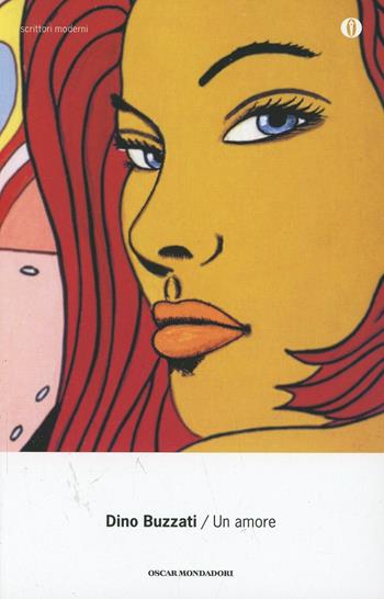 Un amore - Dino Buzzati - Libro Mondadori 2006, Oscar scrittori moderni | Libraccio.it
