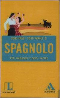 Langenscheidt. Spagnolo per viaggiare e farsi capire  - Libro Mondadori 2006, I fraseologici | Libraccio.it