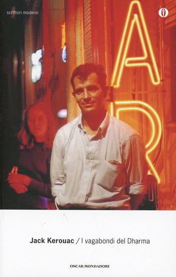 I vagabondi del Dharma - Jack Kerouac - Libro Mondadori 2006, Oscar scrittori moderni | Libraccio.it