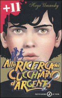 Alla ricerca del cucchiaino d'argento - Kaye Umansky - Libro Mondadori 2006, Junior +11 | Libraccio.it