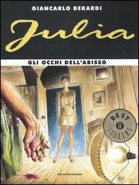 Gli occhi dell'abisso. Julia - Giancarlo Berardi - Libro Mondadori 2006, Oscar bestsellers | Libraccio.it