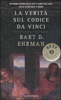 La verità sul Codice da Vinci - Bart D. Ehrman - Libro Mondadori 2006, Oscar bestsellers | Libraccio.it