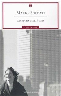 La sposa americana - Mario Soldati - Libro Mondadori 2007, Oscar classici moderni | Libraccio.it