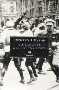 La nascita del Terzo Reich - Richard J. Evans - Libro Mondadori 2006, Oscar storia | Libraccio.it