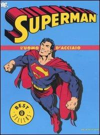 Superman. L'uomo d'acciaio  - Libro Mondadori 2006, Oscar bestsellers | Libraccio.it