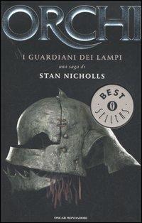 I guardiani dei lampi. Orchi. Vol. 1 - Stan Nicholls - Libro Mondadori 2006, Oscar bestsellers | Libraccio.it