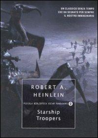 Starship Troopers - Robert A. Heinlein - Libro Mondadori 2008, Piccola biblioteca oscar | Libraccio.it