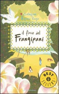 Il fiore del frangipani - Célestine Hitiura Vaite - Libro Mondadori 2006, Oscar bestsellers | Libraccio.it