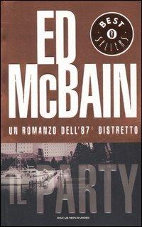 Il party - Ed McBain - Libro Mondadori 2006, Oscar bestsellers | Libraccio.it