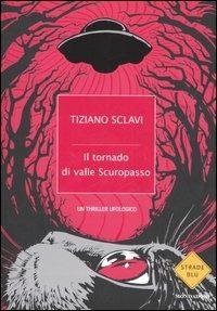 Il tornado di valle Scuropasso - Tiziano Sclavi - Libro Mondadori 2006, Strade blu. Fiction | Libraccio.it