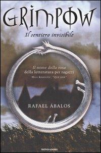 Il sentiero invisibile. Grimpow - Rafael Ábalos - Libro Mondadori 2006, I Grandi | Libraccio.it