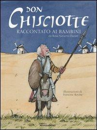 Don Chisciotte raccontato ai bambini - Rosa Navarro Durán - Libro Mondadori 2006 | Libraccio.it