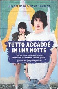 Tutto accadde in una notte - Rachel Cohn, David Levithan - Libro Mondadori 2006, Chrysalide | Libraccio.it