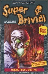 Cinque prove mortali - Darren Shan - Libro Mondadori 2006, Super brividi | Libraccio.it