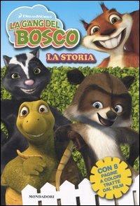 La gang del bosco. La storia - Louise Gikow - Libro Mondadori 2006 | Libraccio.it