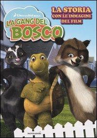 La gang del bosco. La storia con le immagini del film  - Libro Mondadori 2006 | Libraccio.it