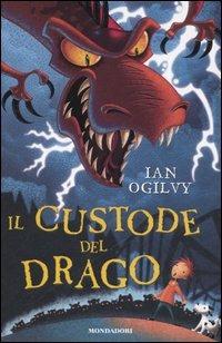 Il custode del drago - Ian Ogilvy - Libro Mondadori 2006, I fulmini | Libraccio.it
