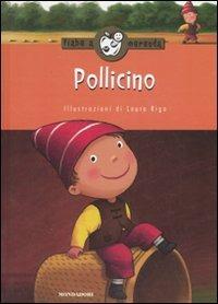 Pollicino. Ediz. illustrata  - Libro Mondadori 2008, Fiabe a merenda | Libraccio.it