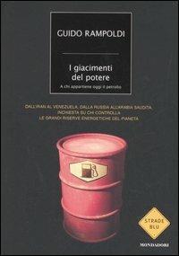 I giacimenti del potere. A chi appartiene oggi il potere - Guido Rampoldi - Libro Mondadori 2006, Strade blu. Non Fiction | Libraccio.it
