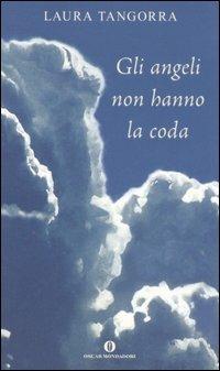 Gli angeli non hanno la coda - Laura Tangorra - Libro Mondadori 2006, Oscar varia | Libraccio.it