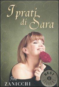 I prati di Sara - Iva Zanicchi - Libro Mondadori 2006, Oscar bestsellers | Libraccio.it