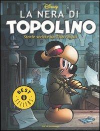 La nera di Topolino - Tito Faraci - Libro Mondadori 2006, Oscar bestsellers | Libraccio.it