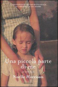 Una piccola parte di me - Noëlle Harrison - Libro Mondadori 2006, Omnibus | Libraccio.it