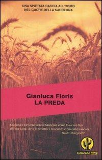La preda - Gianluca Floris - Libro Mondadori 2006, Colorado noir | Libraccio.it