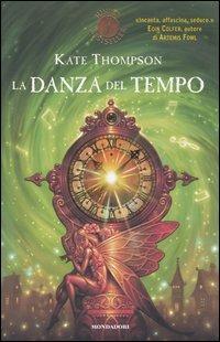 La danza del tempo - Kate Thompson - Libro Mondadori 2006, Junior bestseller | Libraccio.it