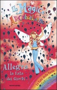 Allegra, la fata dei giochi. Il magico arcobaleno. Vol. 12 - Daisy Meadows - Libro Mondadori 2006 | Libraccio.it
