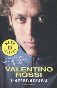 Pensa se non ci avessi provato. L'autobiografia - Valentino Rossi - Libro Mondadori 2006, Oscar bestsellers | Libraccio.it