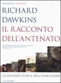 Il racconto dell'antenato. La grande storia dell'evoluzione - Richard Dawkins - Libro Mondadori 2006, Saggi | Libraccio.it