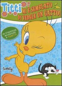 Titti. Mi è semblato di vedele un gatto!  - Libro Mondadori 2006 | Libraccio.it