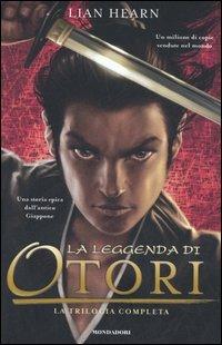La leggenda di Otori: La leggenda di Otori-Il viaggio di Takeo-L'ultima luna - Lian Hearn - Libro Mondadori 2006, Chrysalide | Libraccio.it