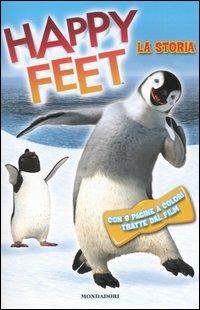 Happy feet. La storia - Kay Woodward - Libro Mondadori 2006 | Libraccio.it