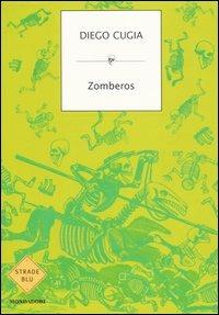 Zomberos - Diego Cugia - Libro Mondadori 2006, Strade blu. Fiction | Libraccio.it