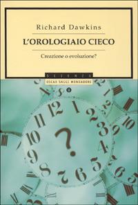 L' orologiaio cieco - Richard Dawkins - Libro Mondadori 2006, Oscar saggi | Libraccio.it