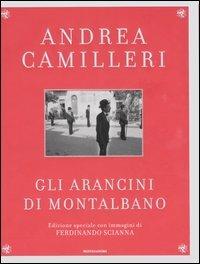 Gli arancini di Montalbano. Ediz. illustrata - Andrea Camilleri - Libro Mondadori 2006 | Libraccio.it