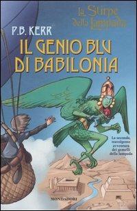 Il genio blu di Babilonia. La stirpe della lampada - P. B. Kerr - Libro Mondadori 2006, I fulmini | Libraccio.it